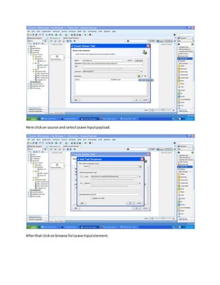 Here clickon source and selectLeave Inputpayload.
Afterthat clickonbrowse forLeave Inputelement.
 