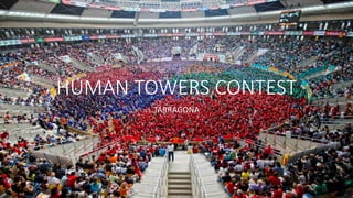 HUMAN TOWERS CONTEST
TARRAGONA
 