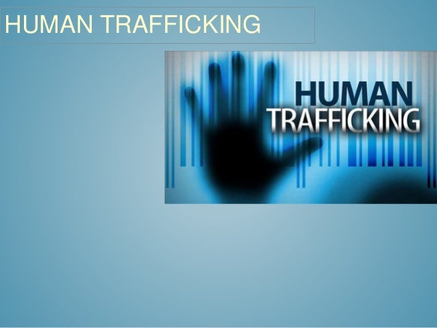 Human trafficking