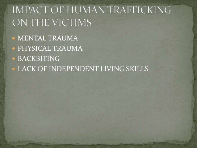 MENTAL TRAUMA
 PHYSICAL TRAUMA
 BACKBITING
 LACK OF INDEPENDENT LIVING SKILLS
 