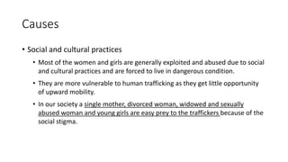 Indian Penal Code (IPC)
• There are 25 provisions relevant to trafficking; significant among them are
• Section 366A- Proc...