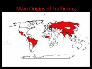 Main Origins of Trafficking




                              7
 