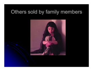 Others sold by family membersOthers sold by family members
 