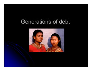 Generations of debtGenerations of debt
 