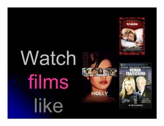 WatchWatch
films
like
 