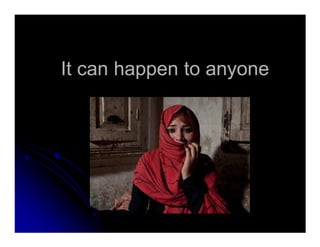 It can happen to anyoneIt can happen to anyone
 