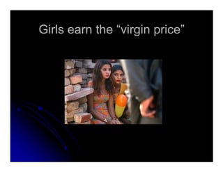 Girls earn the “virgin price”Girls earn the “virgin price”
 