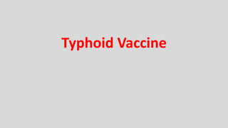 Typhoid Vaccine
 
