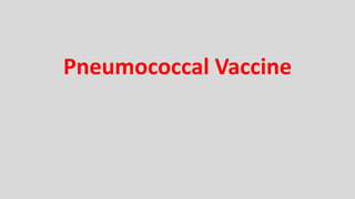 Pneumococcal Vaccine
 