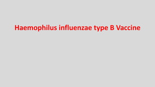 Haemophilus influenzae type B Vaccine
 
