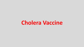 Cholera Vaccine
 
