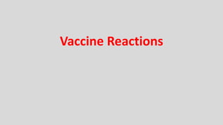 Vaccine Reactions
 