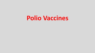 Polio Vaccines
 