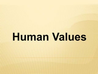 Human Values
 