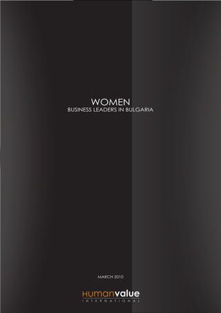 WOMEN
BUSINESS LEADERS IN BULGARIA
MARCH 2010
 