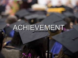 ACHIEVEMENT 