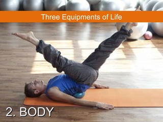 2. BODY Three Equipments of Life 