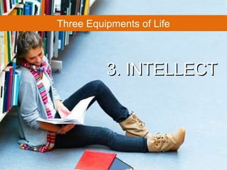 3. INTELLECT Three Equipments of Life 