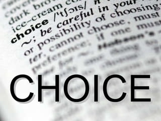CHOICE 