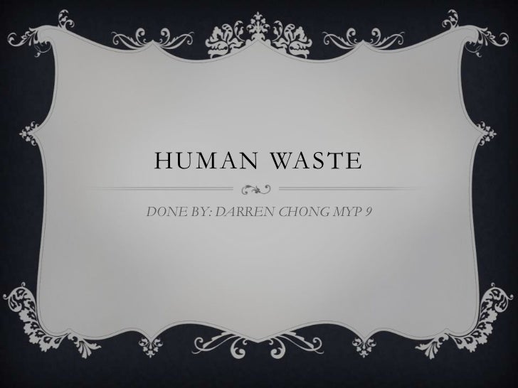 Human waste