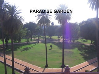 PARADISE GARDEN
 