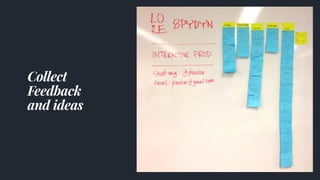 Collect
Feedback
and ideas
 