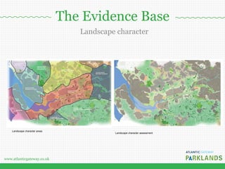 www.atlanticgateway.co.uk
Landscape character assessment
Landscape character areas
Landscape character
The Evidence Base
 