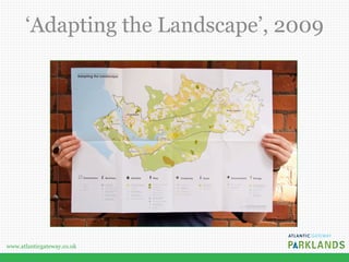 www.atlanticgateway.co.uk
‘Adapting the Landscape’, 2009
 