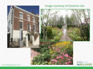 www.atlanticgateway.co.uk
Image	courtesy	of	Cheshire	Life	
 