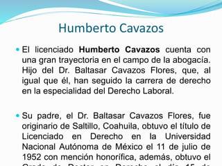 Humberto Cavazos
 El 26 de septiembre de 2002 la Universidad
Tecnológica de Perú le otorgó la Condecoración más
Alta y el...