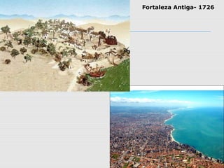 Fortaleza Antiga- 1726
 