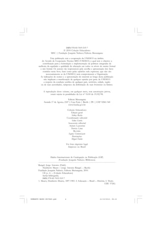 Dados Internacionais de Catalogação na Publicação (CIP)
(Fundação Joaquim Nabuco. Biblioteca)
Rangel, Jorge Antonio (Fidel).
Humberto Mauro / Jorge Antonio Rangel. – Recife:
Fundação Joaquim Nabuco, Editora Massangana, 2010.
136 p.: il. – (Coleção Educadores)
Inclui bibliografia.
ISBN 978-85-7019-519-7
1. Mauro, Humberto Duarte, 1897-1983. 2. Educação – Brasil – História. I. Título.
CDU 37(81)
ISBN 978-85-7019-519-7
© 2010 Coleção Educadores
MEC | Fundação Joaquim Nabuco/Editora Massangana
Esta publicação tem a cooperação da UNESCO no âmbito
do Acordo de Cooperação Técnica MEC/UNESCO, o qual tem o objetivo a
contribuição para a formulação e implementação de políticas integradas de
melhoria da equidade e qualidade da educação em todos os níveis de ensino formal
e não formal. Os autores são responsáveis pela escolha e apresentação dos fatos
contidos neste livro, bem como pelas opiniões nele expressas, que não são
necessariamente as da UNESCO, nem comprometem a Organização.
As indicações de nomes e a apresentação do material ao longo desta publicação
não implicam a manifestação de qualquer opinião por parte da UNESCO
a respeito da condição jurídica de qualquer país, território, cidade, região
ou de suas autoridades, tampouco da delimitação de suas fronteiras ou limites.
A reprodução deste volume, em qualquer meio, sem autorização prévia,
estará sujeita às penalidades da Lei nº 9.610 de 19/02/98.
Editora Massangana
Avenida 17 de Agosto, 2187 | Casa Forte | Recife | PE | CEP 52061-540
www.fundaj.gov.br
Coleção Educadores
Edição-geral
Sidney Rocha
Coordenação editorial
Selma Corrêa
Assessoria editorial
Antonio Laurentino
Patrícia Lima
Revisão
Sygma Comunicação
Ilustrações
Miguel Falcão
Foi feito depósito legal
Impresso no Brasil
HUMBERTO MAURO EDITADO.pmd 21/10/2010, 08:164
 