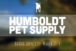 Humboldt pet supply brand identity presentation