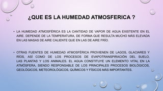 HUMEDAD ATMOSFERICA PPT HIDROLOGIA ASENCIOS-JOUSELO.pptx