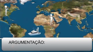 ARGUMENTAÇÃO:
 
