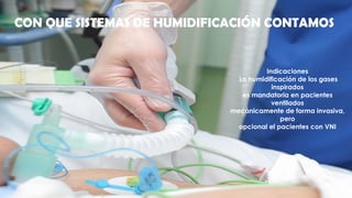 Humidificacion Pasiva Y Activa En Ventilacion Mecanica PPTX Humidificacion Pasiva Y Activa En Ventilacion Mecanica PPTX