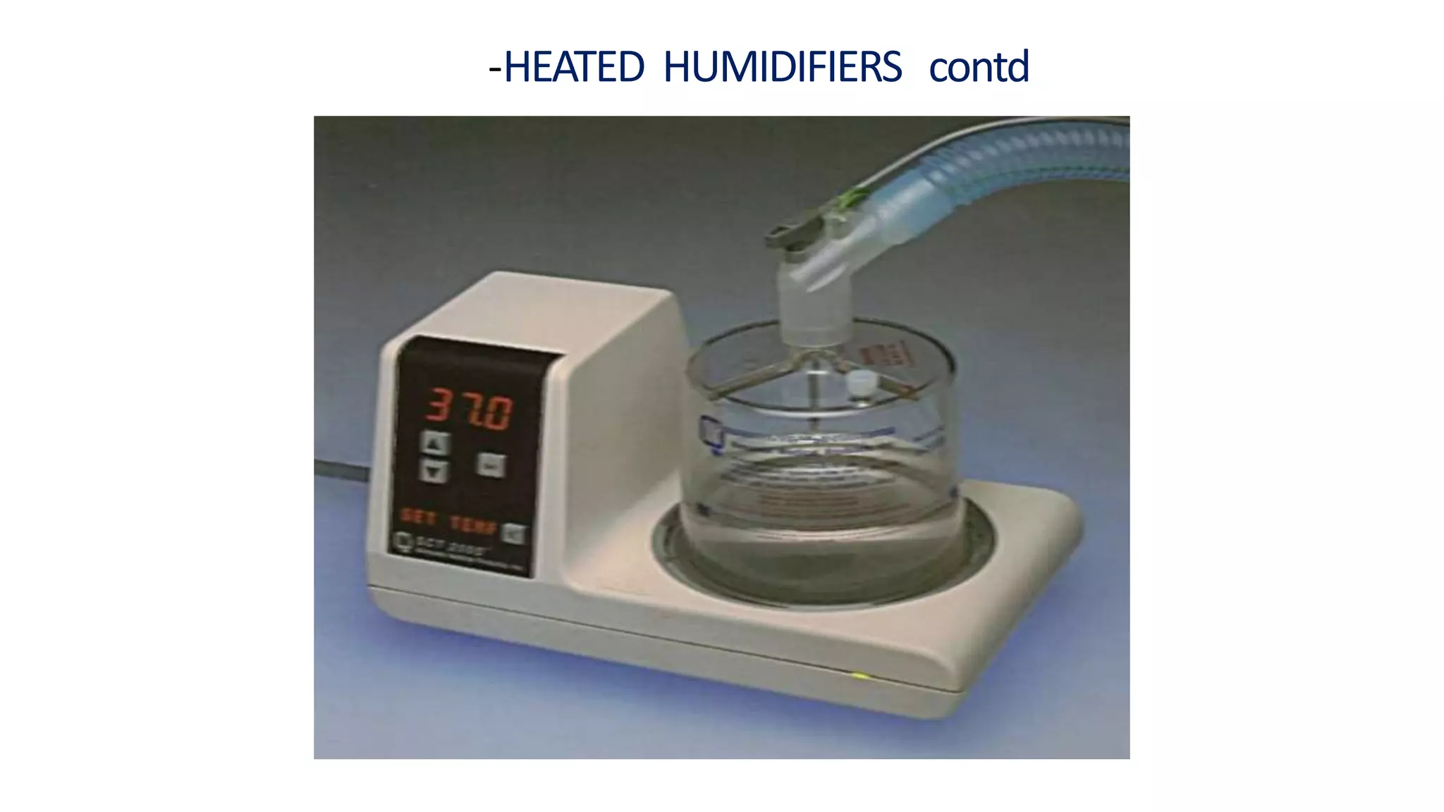 -HEATED HUMIDIFIERS contd
 