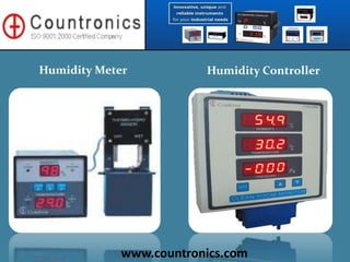 www.countronics.com
Humidity Meter Humidity Controller
 