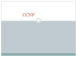 CCNP

 