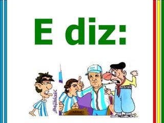 E diz: 