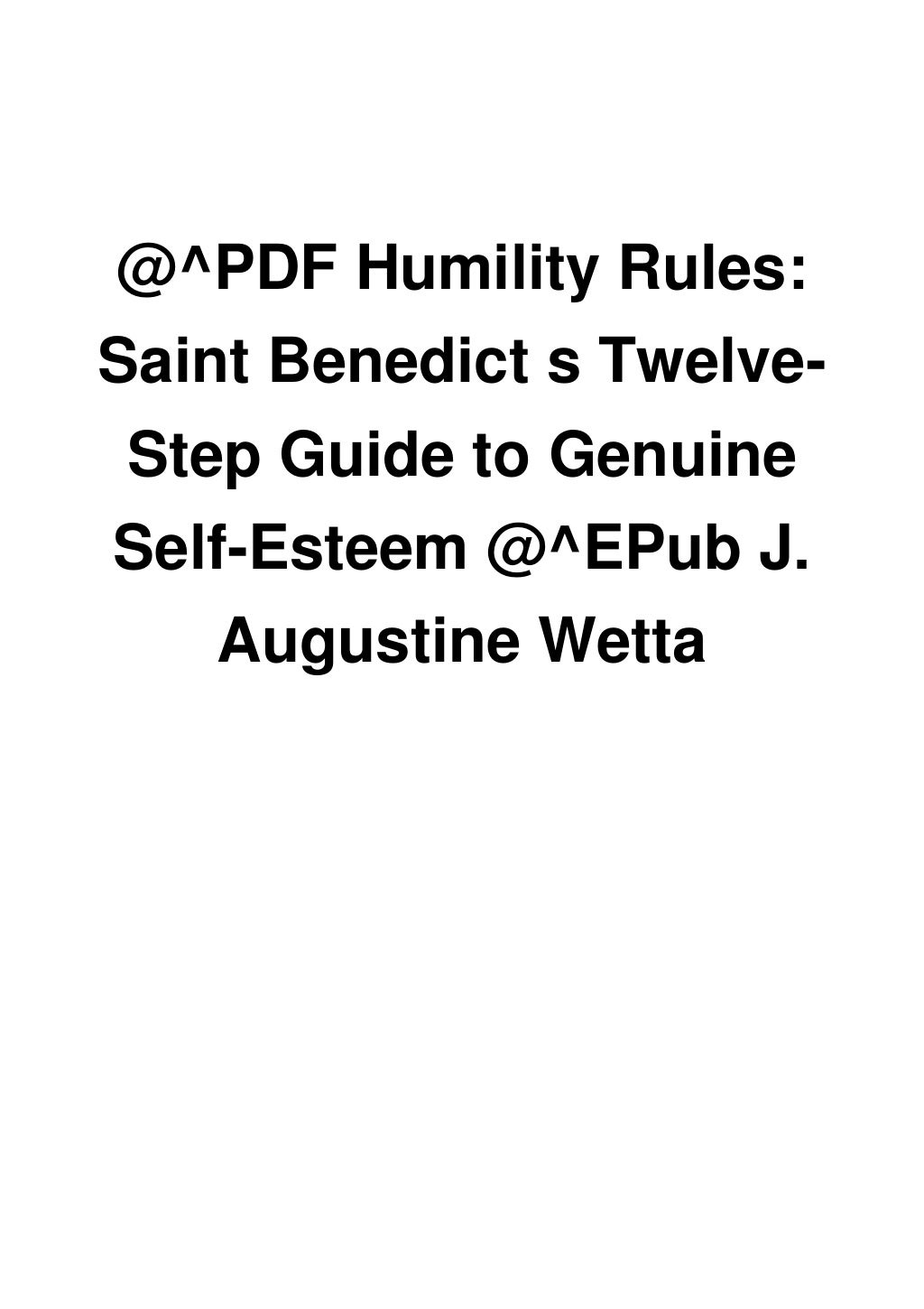 ^PDF Humility Rules Saint Benedict s TwelveStep Guide to Genuine S…