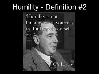 Humility - Definition #2
 