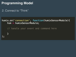Programming Model
2. Connect to “Think”
 