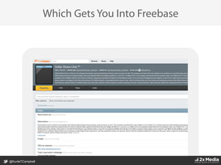 @KunleTCampbell
Which Gets You Into Freebase
 