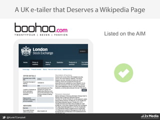 @KunleTCampbell
A UK e-tailer that Deserves a Wikipedia Page
Listed on the AIM
 