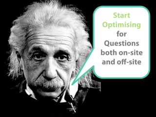 @KunleTCampbell
Start
Optimising
for
Questions
both on-site
and oﬀ-site
 