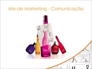 Mix de Marketing - Comunicação 
