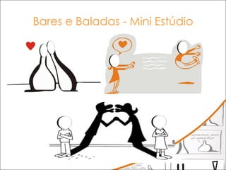 Bares e Baladas - Mini Estúdio 