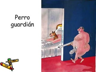 Perro
guardián
 