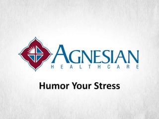 Humor Your Stress
 